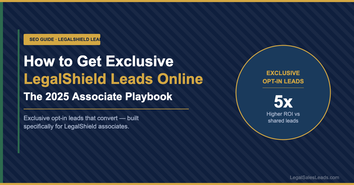 How to Get Exclusive LegalShield Leads Online: The 2025 Associate Playbook