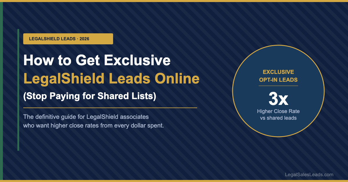 How to Get Exclusive LegalShield Leads Online (and Stop Paying for Shared Lists)